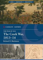 Blackmon, Richard D.: The War of 1812. The Creek War 1813–14 