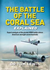 Lewis, Tom: The Battle of the Coral Sea Explained 