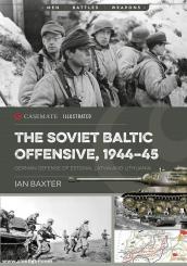 Baxter, ian: The Soviet Baltic Offensive, 1944-45. German Defense of Estonia, Latvia, and Lithuania 