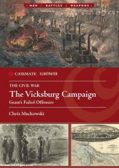 Mackowski, Chris: The Civil War. The Vicksburg Campaign, 1863. Grant’s Failed Offensives 