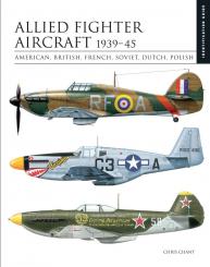 Chant, Chris: Identification Guide: Allied Fighters 1939-45. Allied Fighter Aircraft 1939-45: American, British, French, Soviet, Dutch, Polish 