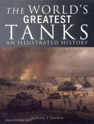 Haskew, M. E.: The World's greatest Tanks. An illustrated History 