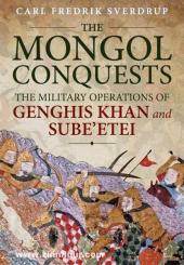 Sverdrup, C. F.: The Mongol Conquests. The military Operations of Genghis Khan and Sube'etei 