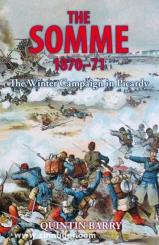 Barry, Q.: The Somme 1870-71. The Winter Campaign in Picardy 