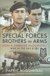 McConigal, Patric: Special Forces Brothers in Arms. Eoin & Ambrose McGonigal: War in the SAS & SBS 
