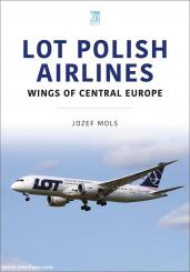 Mols, Jozef: LOT Polish Airlines. Wings of Central Europe 