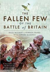 Franks, Norman/McCrery, Nigel/McManus, Edward: The Fallen Few of the Battle of Britain 