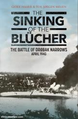 Haarr, Geirr/Melien, Tor Jorgen: The Sinking of the Blücher. The Battle of Drobak Narrows April 1940 