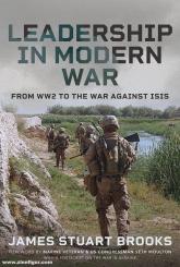 Brooks, James S.: Leadership in Modern War. From WW2 to the War against Isis 
