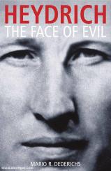 Dederichs, Mario R.: Heydrich. The Face of Evil 