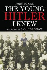 Kubizek, Alfred: The Young Hitler I Knew 