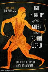 Plessis, Dr. Jean Charl du: Light Infantry of the Greek and Roman World 