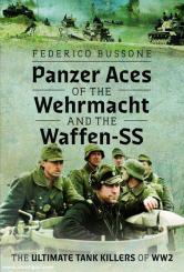 Bussone, Federico: Panzer Aces of the Wehrmacht and the Waffen-SS. The Ultimate Tank Killers of WW2 