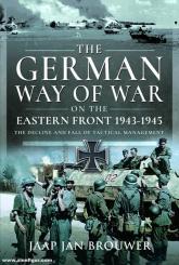 Brouwer, Jaap Jan: The German Way of War on the Eastern Front, 1943-1945. The Decline and Fall of Tactical Management 