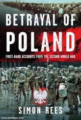 Rees, Simon: Betrayal of Poland. First-Hand Accounts from the Second World War 