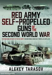 Tarasov, Alexey: Red Army Self-Propelled Guns of the Second World War. Photographic History of the Red Army’s Second World War Self-Propelled Artillery 