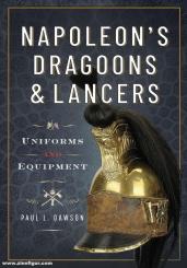Dawson, Paul L.: Napoleon’s Dragoons and Lancers 