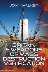 Walker, John: Britain and Weapons of Mass Destruction Verfication 
