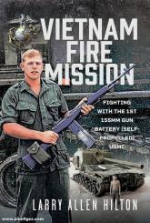 Hilton, Larry A.: Vietnam Fire Mission 