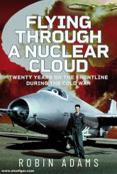 Adams, Robin: Flying through a nuclear Cloud 