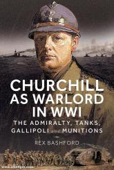 Bashford, Rex: Churchill as Warlord in WWI 