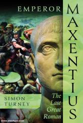 Turney, Simon: Emperor Maxentius 