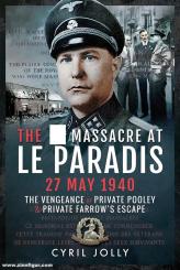 Jolly, Cyril: The SS Massacre at Le Paradis, 27 May 1940 