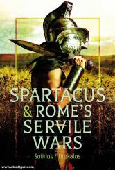 Drokalos, Sotirios F.: Spartacus and Rome's Servile Wars 