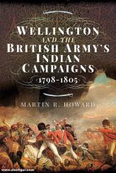 Howard, Martin R.: Wellington and the British Army's Indian Campaigns 1798 - 1805 