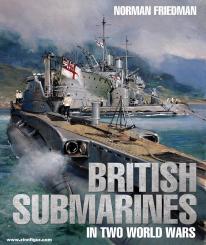 Friedman, Norman: British Submarines in Two World Wars 