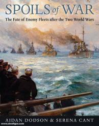 Dodson, Aidan/Cant, Serena: Spoils of War. The Fate of Enemy Fleets after the two World Wars 