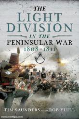 Saunders, Tim/Yuill, Rob: The Light Division in the Peninsular War 1808-1811 