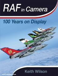Wilson, Keith: RAF in Camera . 100 Years in Display 