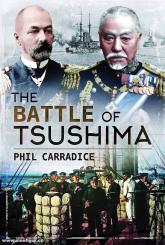 Carradice, Phil: The Battle of Tsushima 