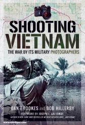 Brookes, Dan/Hillerby, Bob: Shooting Vietnam. Reflections on the War by Its Military Photographers 