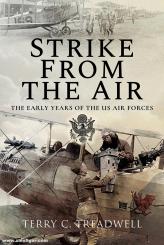 Treadwell, Terry C.: Strike from the Air. The Early Years of the US Air Forces 
