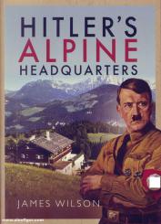 Wilson, James: Hitler's Alpine Headquarters 