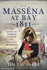 Saunders, Tim: Masséna at Bay 1811. The Lines of Torres Vedras to Funtes de Oñoro 