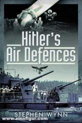 Wynn, Stephen: Hitler's Air Defences 