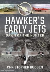 Budgen, Christopher: Hawker's Early Jets. Dawn of the Hubnters 