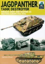 Oliver, Dennis: Jagdpanther. Tank Destroyer. German Army and Waffen-SS. Western Europe 1944-1945 