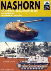 Oliver, Dennis: Nashorn Self-Propelled Tank Destroyer. German Army, Eastern Front 1943-1945 