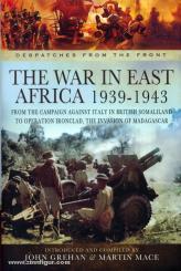 Grehan, J./Mace, M.: The War in East Africa 1939-1945. From the Campaign Against Italy in British Somaliland to Operation Ironclad, the Invasion of Madagascar 