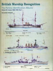 Perkins, R.: British Warship Recognition: The Perkins
Identification Albums. Volume 3: Cruisers 1865-1939. Part 1 