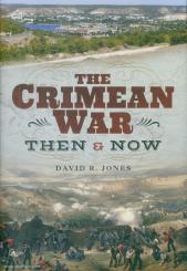 Jones, David R.: The Crimean War Then and Now 