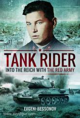 Bessonov, E.: Tank Rider. Into the Reich with the Red Army 