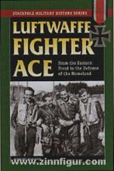 Hanning, N.: Luftwaffe Fighter Ace. From the Eastern Front to the Defense of the Homeland 