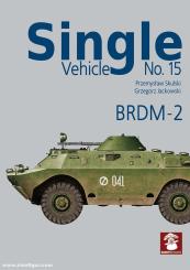 Skulski, Przemyslaw/Jackowski, Grzegorz: Single Vehicle. Heft 15: BRDM-2 