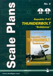 Karnas, D.: Scale Plans. Heft 8: Republic P-47 Thunderbolt "Bubbletop" 