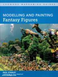 Stanley, Paul: Modelling and Painting Fantasy Figures 
